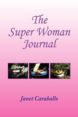 The Super Woman's Journal for Managing Your Day