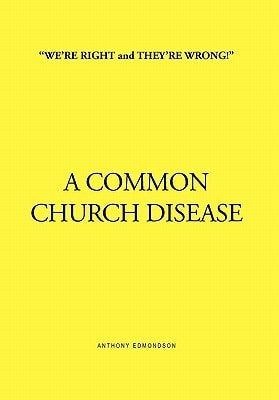 We're Right and They're Wrong!trade A Common Church Disease