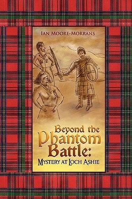 Beyond the Phantom Battle Mystery at Loch Ashie