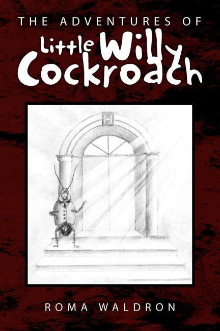 The Adventures of Little Willy Cockroach