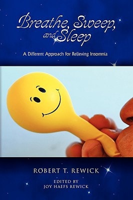 Breathe, Sweep, and Sleep A Different Approach for Relieving Insomnia