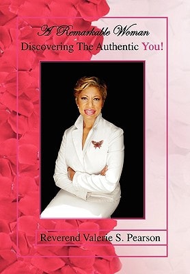 A Remarkable Woman Discovering the Authentic You!