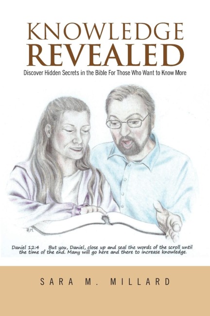 Knowledge Revealed: Discover Hidden Secrets in the Bible For Those Who Want to Know More