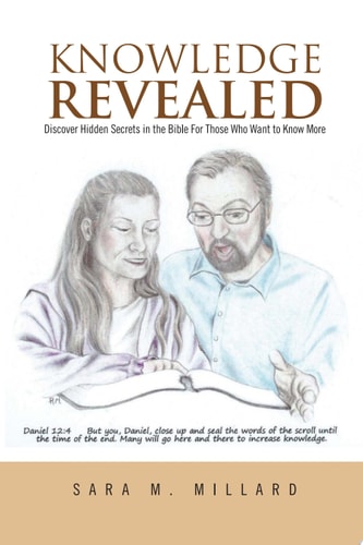 Knowledge Revealed Discover Hidden Secrets in the Bible for Those Who Want to Know More
