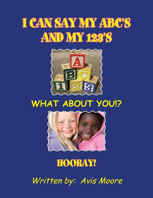 I can say my ABCS and my 123S