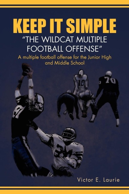 Keep It SimpleThe Wildcat Multiple Football Offense