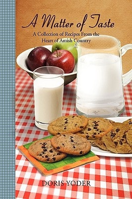 A Matter of Taste A Collection of Recipes from the Heart of Amish Country