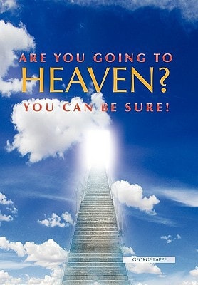 Are You Going to Heaven? You Can Be Sure!