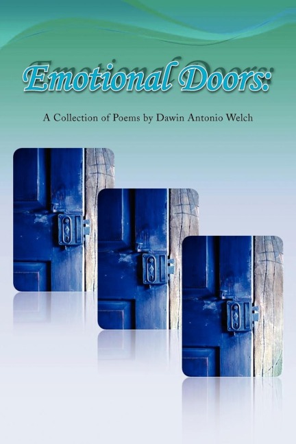 Emotional Doors: A Collection of Poems by Dawin Antonio Welch