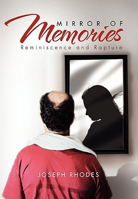 Mirror of Memories Reminiscence and Rapture