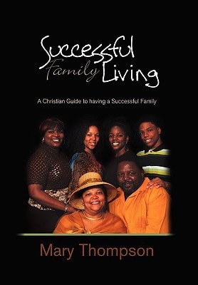 Successful Family Living A Christian Guide to Having a Successful Family