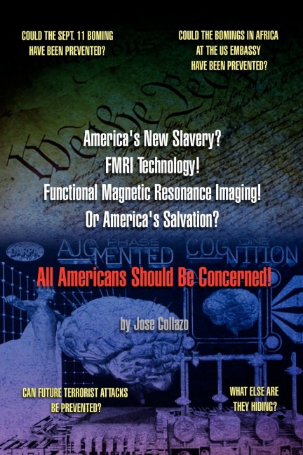 Americas New Slavery? FMRI Technology! Functional Magnetic Resonance Imaging! Or Americas Salvation? All Americans Should Be Concerned!