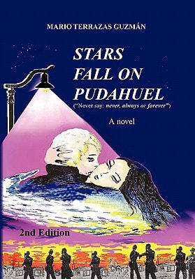 Stars Fall on Pudahuel 2Nd Edition (Never Say: Never, Always Or Forever)
