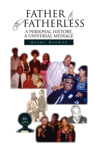 Father to the Fatherless A Personal History, a Universal Message