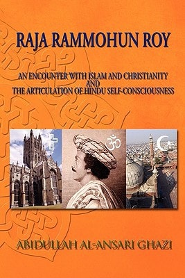 Raja Rammohun Roy Encounter with Islam and Christianity and the Articulation of Hindu Self-Consciousness