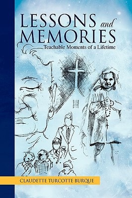 Lessons and Memories Teachable Moments of a Lifetime