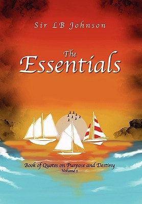 The Essentials Book of Quotes on Purpose and Destiny Volume 1
