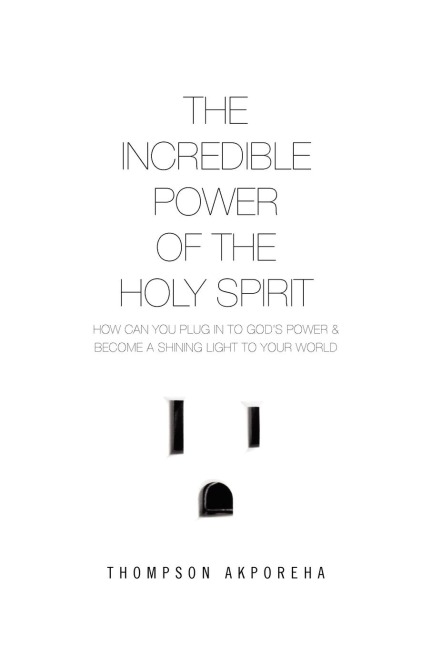 The Incredible Power of the Holy Spirit