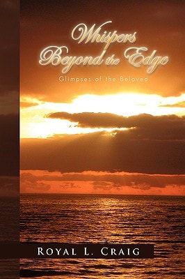 Whispers Beyond the Edge: Glimpses of the Beloved Mysticism Glimpses of the Beloved