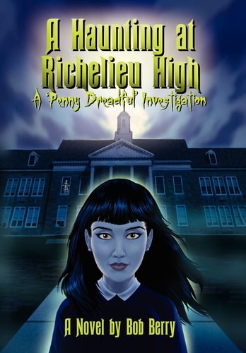 A Haunting at Richelieu High A Penny Dreadful Investigation