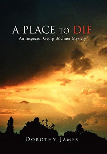A Place to Die An Inspector Georg Büchner Mystery