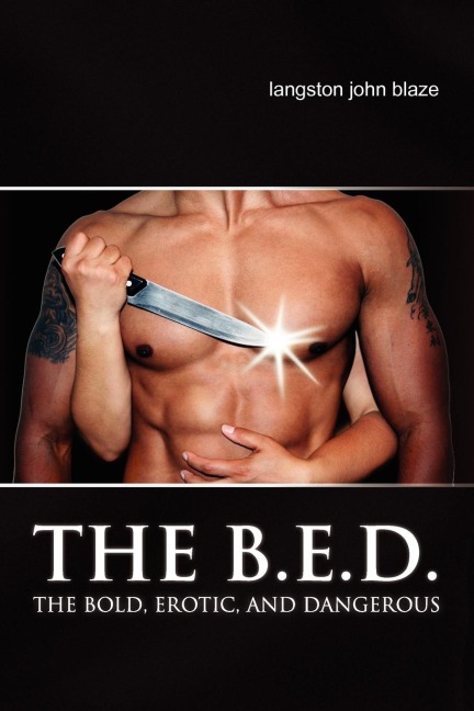 The B. E. D. The Bold, Erotic, and Dangerous