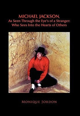 Michael Jackson, As Seen Through the Eye's of a Stranger Who Sees Into the Hearts of Others