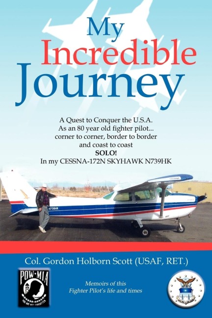 My Incredible Journey: A Quest to Conquer the U.S.A. as an 80 Year Old Fighter Pilot