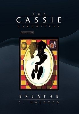 The Cassie Chronicles, Vol. III Breathe