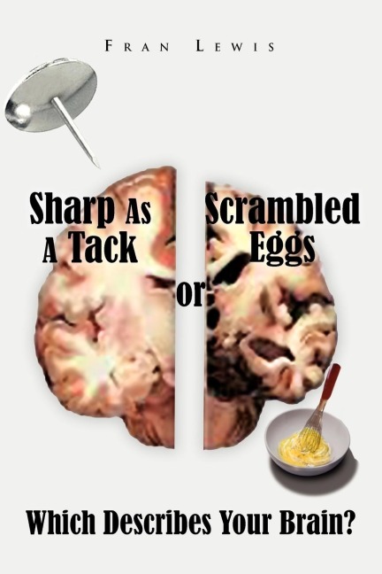 Sharp as a Tack or Scrambled Eggs