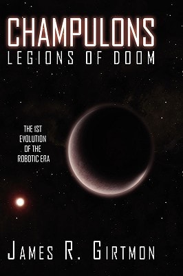 Champulons: Legions of Doom The 1st Evolution of the Robotic Era