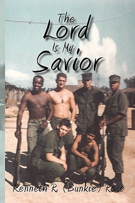 The Lord Is My Savior My Life and Memoirs of Vietnam