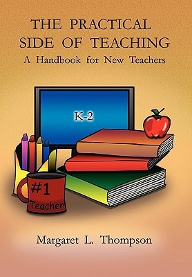 The Practical Side of Teaching A Handbook for New Teachers