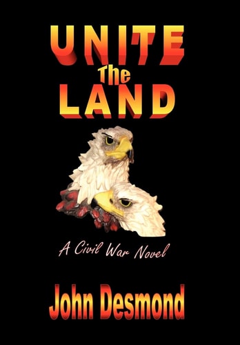 Unite the Land A Civil War Novel