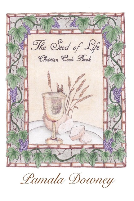 The Seed of Life: Christian Cook Book