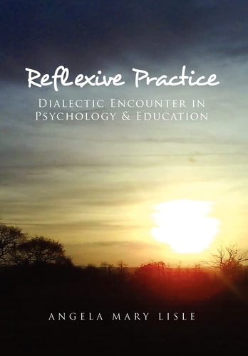 Reflexive Practice Dialectic Encounter in Psychology & Education