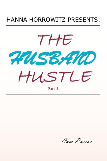 Hanna Horrowitz Presents: The Husband Hustle Part 1
