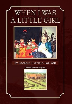 When I was a Little Girl As Told by Georgia Hatfield for You