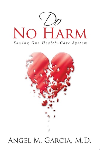Do No Harm Saving Our Health-Care System