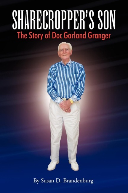 Sharecroppers Son - The Story of Doc Garland Granger