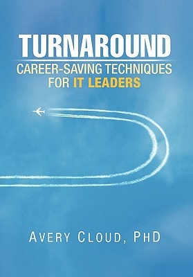 Turnaround Career Saving Techniques for IT Leaders