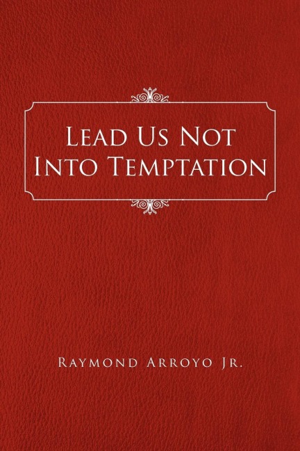 Lead Us Not Into Temptation