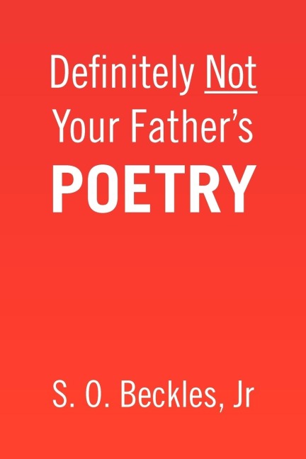 Definitely Not Your Fathers Poetry