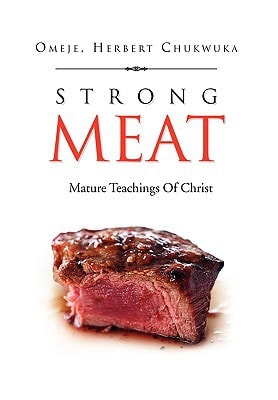 Strong Meat Mature Teachings Of Christ