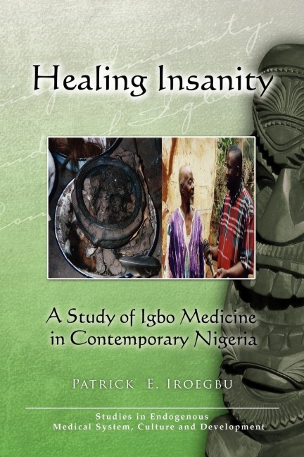 Healing Insanity: A Study of Igbo Medicine in Contemporary Nigeria