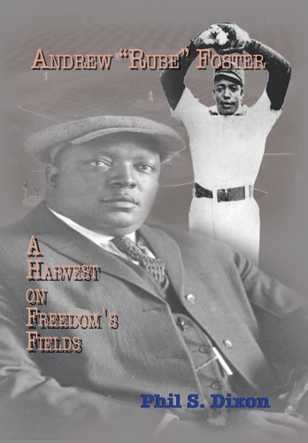 Andrew "Rube" Foster A Harvest on Freedom's Fields
