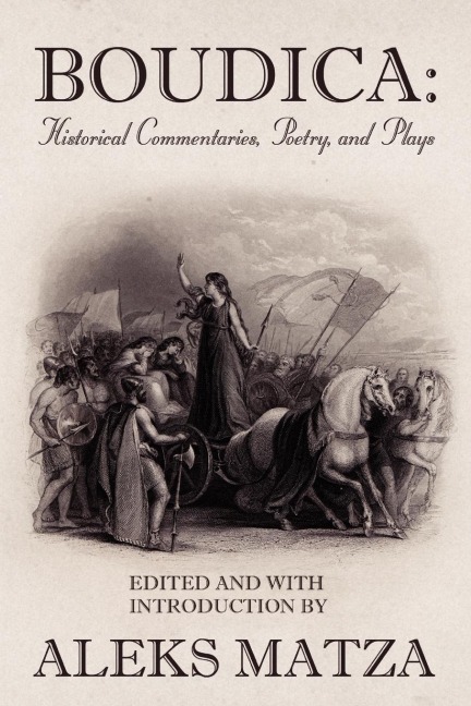 Boudica: Historical Commentaries, Poetry, and Plays