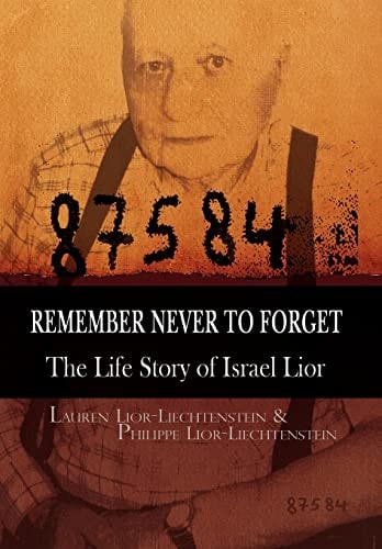 Remember Never to Forget The Story of Israel Lior