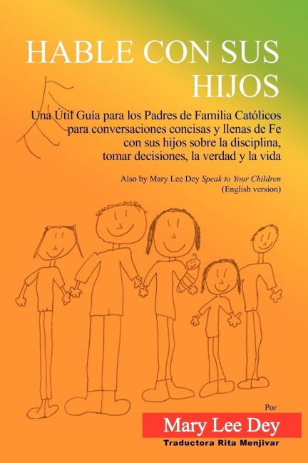 HABLE CON SUS HIJOS: Una Útil Guía para             los Padres de Familia Católicos para conversaciones concisas             y llenas de Fe con sus hijos sobre la disciplina, tomar             decisiones, la verdad y la vida