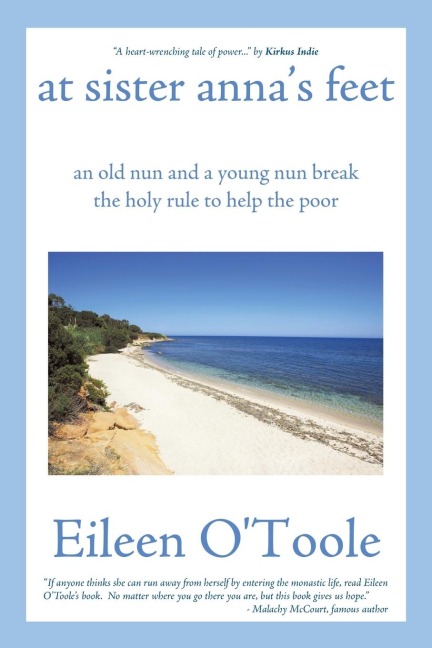 At Sister Annas Feet: An Old Nun and a Young Nun Break the Holy Rule to Help the Poor